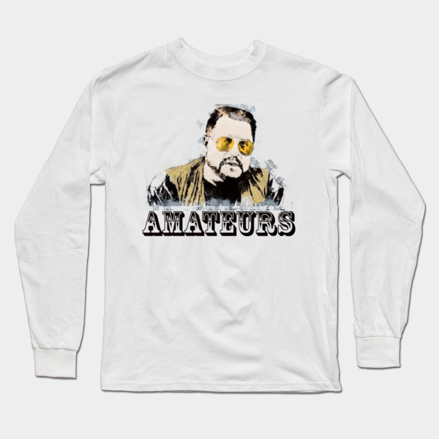 Walter Sobchack Big Lebowski Amateurs